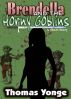 Brendella and the Horny Goblins by Thomas Yonge