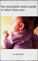 Cover for 'The Minimalist Mom's Guide to Baby's First Year'