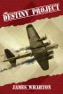 The Destiny Project by James Wharton