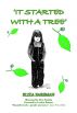 'It Started With A Tree'. Poetry/Verse/Illustrated. A fun run for beautiful children aged 1-110 years. by Christian author Eliza Earsman