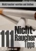111 Nichtraucher Tipps - Nichtraucher werden â€¦ und bleiben by Wilfred Lindo