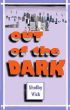 Out of the Dark by Shelby Vick