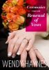 Ceremonies for the Renewal of Vows by Wendy Haynes