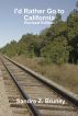 I'd Rather go to California by Sandra Bruney