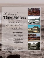 Cover for 'The Legacy of Three Melissa's: Authentic and Original Cape Ann Recipes'