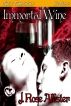 Immortal Wine by J. Rose Allister