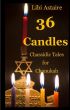 36 Candles: Chassidic Tales for Chanukah by Libi Astaire