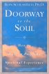 Doorway to the Soul: How to Have a Profound Spiritual Experience by Ron Scolastico