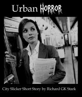 Cover for 'Urban Horror : City Slicker Short Story'