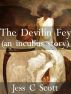 Devilin Fey (Incubus Short Story, paranormal erotic romance, urban fantasy) by Jess C Scott