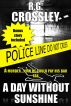 A Day Without Sunshine by R.G. Crossley