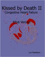 Cover for 'Kissed by Death II: Congestive Heart Failure'