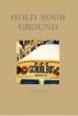 Hold Your Ground by J. Pizarro-Cruz