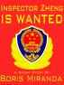 Inspector Zheng is Wanted by Boris Miranda