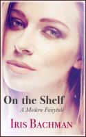 Cover for 'On the Shelf - A Modern Fairytale'