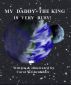 My Daddy the King is Very Busy! by Carol Weshenfelder