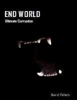 Cover for 'End World: Ultimate Corruption (End World Book Two)'