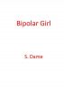 Bipolar Girl by Steven  Dame