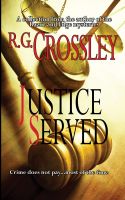 Cover for 'R.G. Crossley Presents Justice Served'