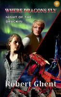 Cover for 'Where Dragons Fly - Book 1: Night of the Drackin'