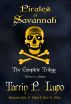 Pirates of Savannah: The Complete Trilogy (Adult Version) - Historical Fiction Action Adventure by Tarrin P. Lupo