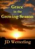 Grace in the Growing Season by JD Wetterling