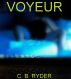 Voyeur by C. B. Ryder