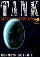 Cover for 'Mercy Mission (Tank Science Fiction Series #2)'