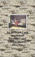 Cover for 'An In-Depth Look into Sexual Disorders and Gender Identity Disorder'