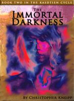 Cover for 'The Immortal Darkness Book 2 of The Kasdtien Cycle'