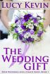 The Wedding Gift (Four Weddings and a Fiasco, Book 1): Contemporary Romance by Lucy Kevin