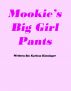 Mookie's Big Girl Pants by Karissa Kinsinger