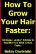 How To Grow Your Hair Faster: Getting Stronger, Longer, Shinier & Healthy Hair Growing Fast by Ivan Irons