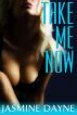Take Me Now (Anal Virgin Erotic Fiction) by Jasmine Dayne