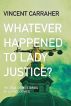 Whatever happened to lady justice? by Vinny C