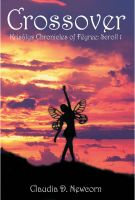Cover for 'Crossover, Krisalys Chronicles of Feyree: Scroll 1'