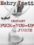 Instant Screw-you-up Juice by Mehry Inett