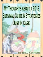Cover for 'My Thoughts about a 2012 Survival Guide & Strategies Just In Case'