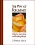 The Way of Forgiveness: Letting Go, Easing Stress, and Building Strength by D. Patrick Miller 