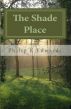 The Shade Place by Philip K Edwards