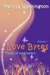 LOVE BYTES: Volume 1   Tales of Inspiration by Melissa Wathington