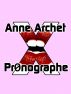 Pr0nographe by Anne Archet