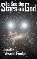 Cover for 'To See the Stars as God'