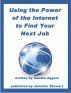 Using the Power of the Internet to Find Your Next Job by Sandra Eggers