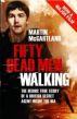 Fifty Dead Men Walking by Martin McGartland