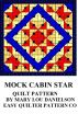Quilt Pattern - Mock Cabin Star by Mary Lou Danielson