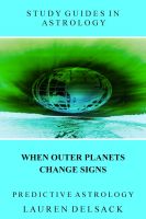 Cover for 'Study Guides in Astrology: Predictive Astrology - When Outer Planets Change Signs'