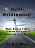 Goal Attainment-Time Tested 7 Step Process for Finally Attaining Your Goals by Kim Olver