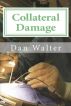 Collateral Damage: A Patient, a New Procedure, and the Learning Curve by Dan Walter