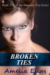 Broken Ties by Amelia Elias